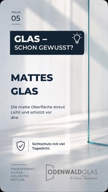 Glas ist nicht gleich Glas. In Folge 05 unserer Serie geht es um satiniertes Glas – und darum, wie seine matte Oberfläch